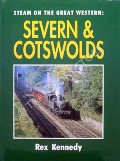 Steam on the Great Western: Severn & Cotswolds by KENNEDY, Rex